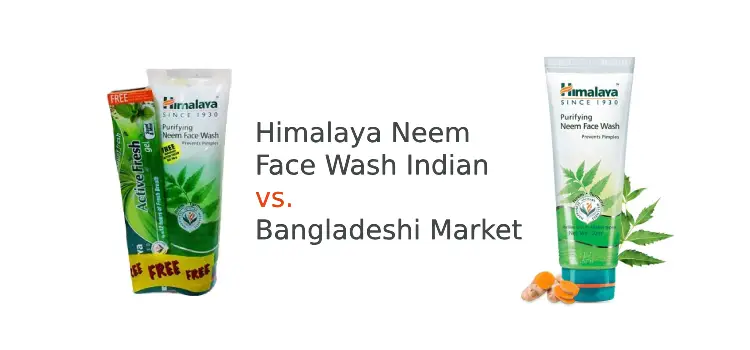 Himalaya Neem Face Wash Indian vs. Bangladeshi Market