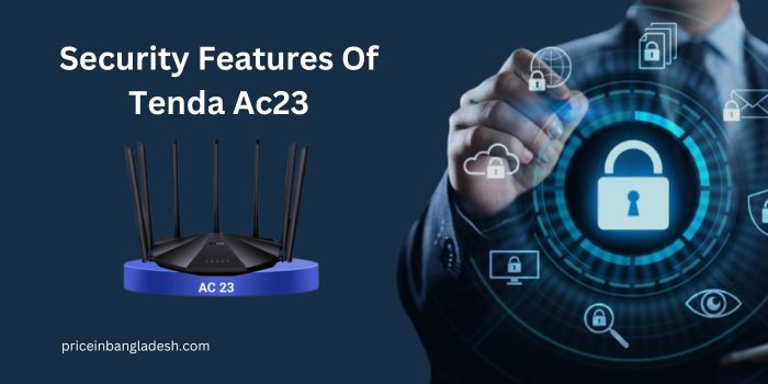 Security Features Of Tenda Ac23