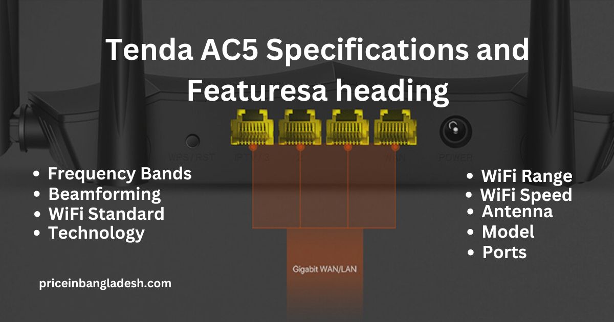 Tenda AC5 Specifications and Featuresa heading