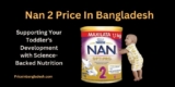 NAN 2 Price In Bangladesh: Supporting Your Toddler’s Development with Nutrition